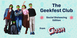 The Geekfest Club, from Gush